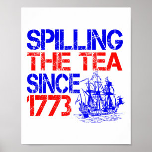 4. Juli Spilling the Tea seit 1773 Vierten Juli Poster