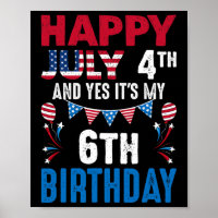 4. Juli Und ja, es ist mein 6. Geburtstag amerikan