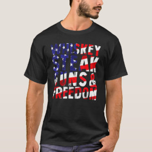 4. Juli Whiskey Steak Kanonen und Freiheit T-Shirt