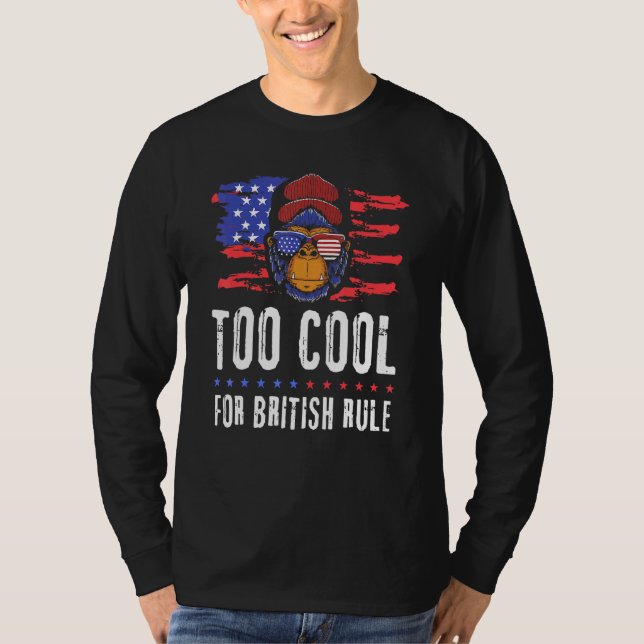 4. Juli zu Cool für die britische Herrschaft Ameri T-Shirt (Vorderseite)
