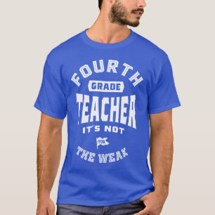 4. Klasse Lehrer Es ist nicht für die Schwachen T-Shirt