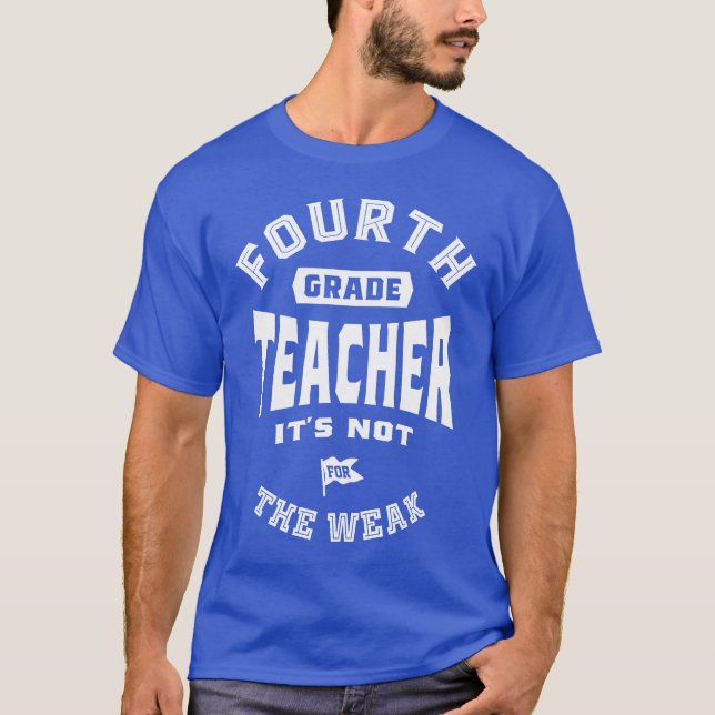 4. Klasse Lehrer Es ist nicht für die Schwachen T-Shirt (Vorderseite)