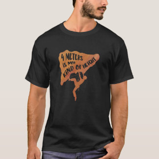 4 Meter ist meine Art von hitziger Klimabedingung T-Shirt
