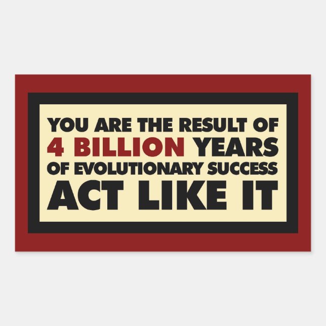4 Milliarden Jahre Evolution. Tu so! Rechteckiger Aufkleber (Vorderseite)