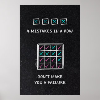 4 mistakes in a row don’t make you a failure. poster