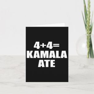 4 Plus 4 Equal Kamala Ate Vote Kamala Funny Sprich Karte