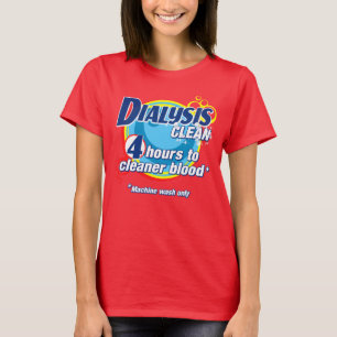 4 Stunden bis zur Reinigung der Blutdialyse Patien T-Shirt