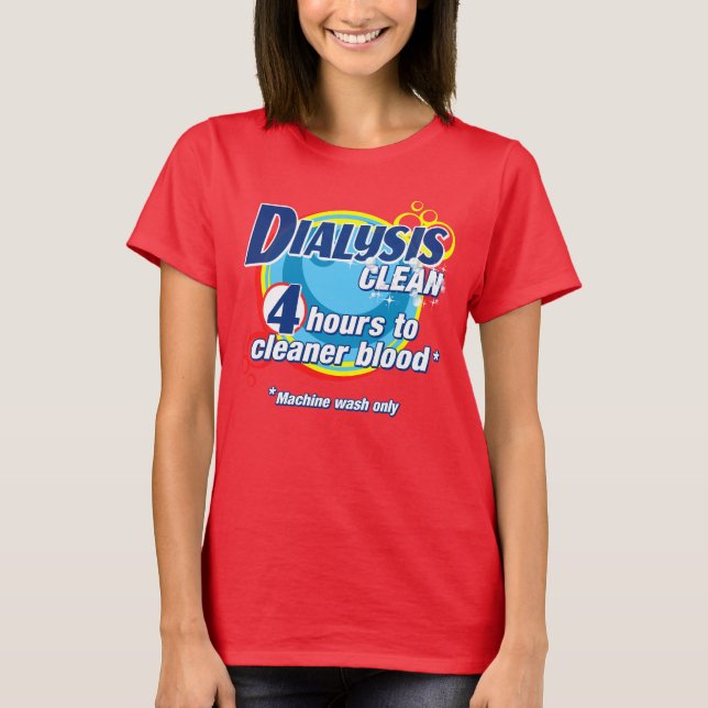 4 Stunden bis zur Reinigung der Blutdialyse Patien T-Shirt (Vorderseite)