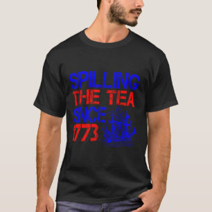 4. Teeausbreitung seit 1773 Amerikanische Unabhäng T-Shirt