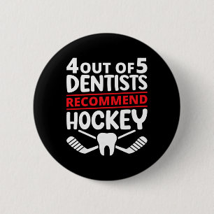 4 von 5 Zahnärzten empfehlen Eishockey lustig auch Button