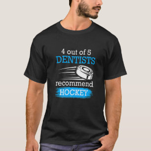 4 von 5 Zahnärzten empfehlen Hockey Eishockey  1 T-Shirt