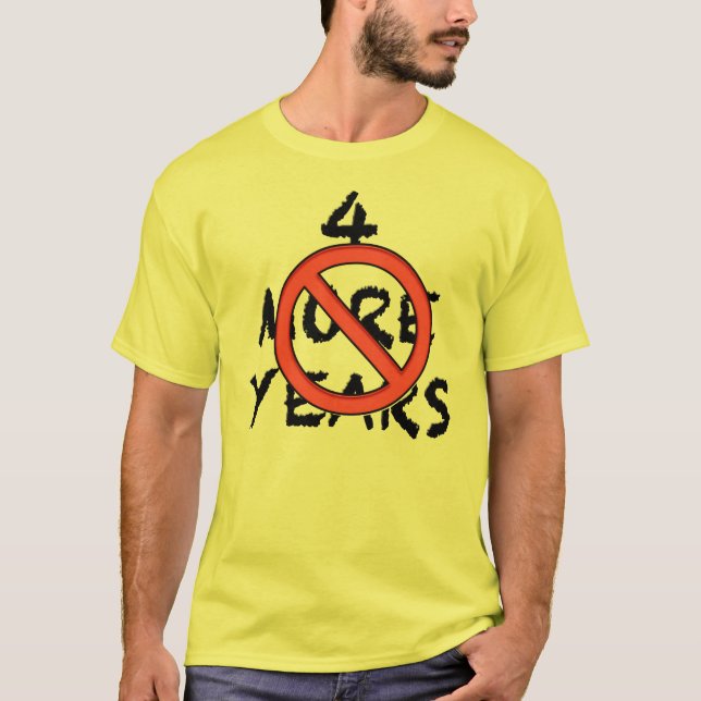 4 Weitere Jahre - NICHT! Anti-Inkumbant T-Shirt (Vorderseite)