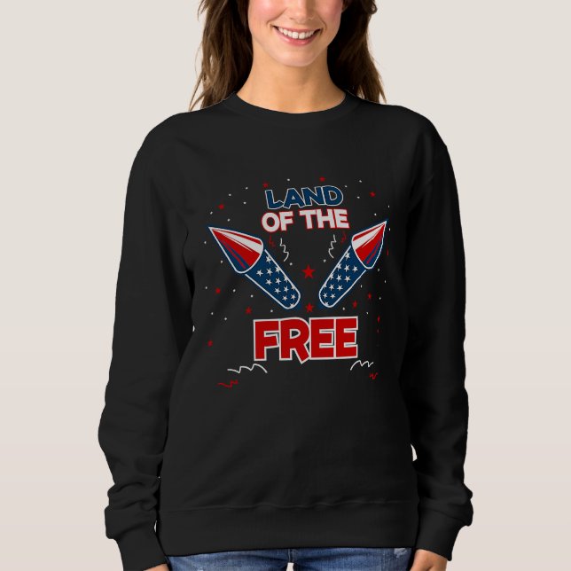 4h of July Fireworks Patriotic American Land of th Sweatshirt (Vorderseite)