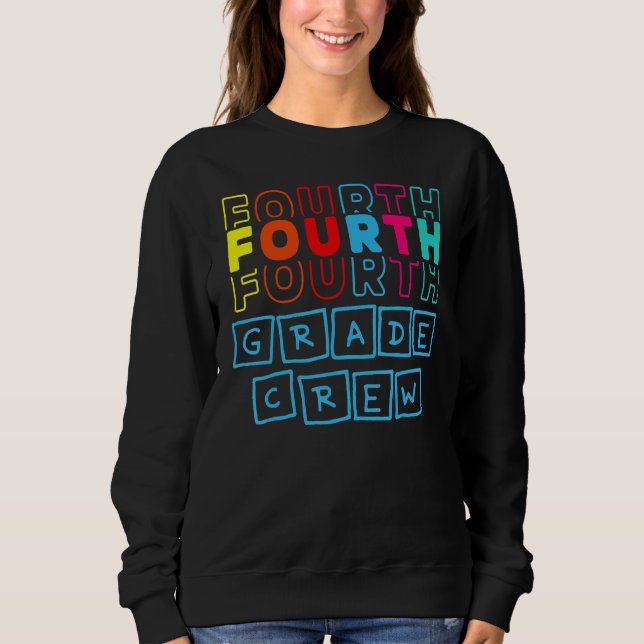4th Fourth Grade Crew Happy Back To School Teacher Sweatshirt (Vorderseite)