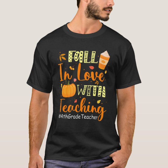 4th Grade Teacher Fall In Love With Teaching Autum T-Shirt (Vorderseite)