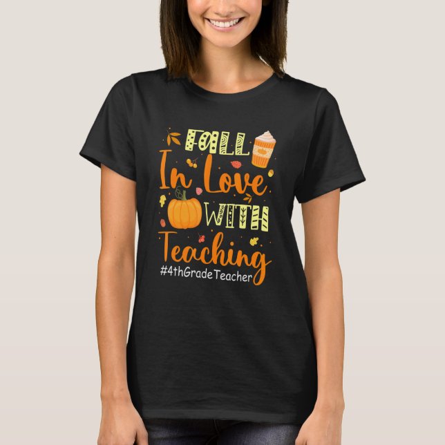 4th Grade Teacher Fall In Love With Teaching Autum T-Shirt (Vorderseite)