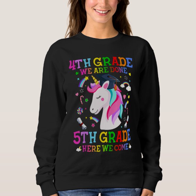 4th Grade We Are Done 5th Grade Here We Come Unico Sweatshirt (Vorderseite)