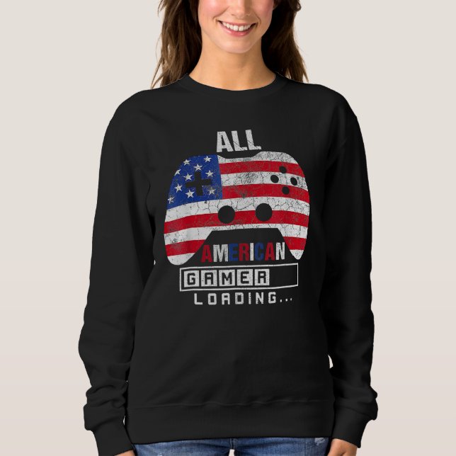 4th Of July All American Gamer Loading Video Game  Sweatshirt (Vorderseite)
