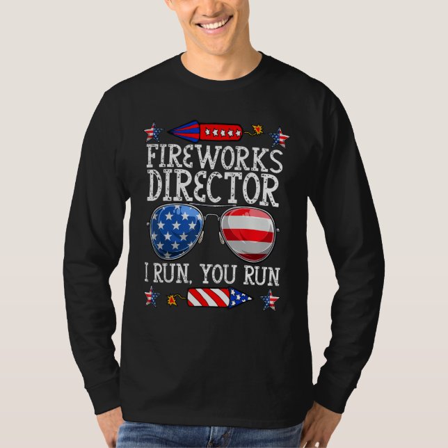 4th Of July Fireworks Director I Run You Run Techn T-Shirt (Vorderseite)