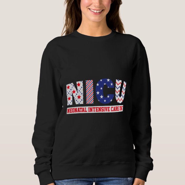 4th Of July Nurse Life American USA Flag NICU Nurs Sweatshirt (Vorderseite)