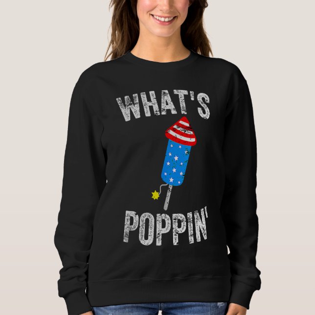 4th of July Summer  Whats Poppin  Firework Sweatshirt (Vorderseite)