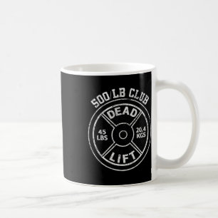 500 Pfund Dead Lift Club Gym Gewichtheben Pow Kaffeetasse
