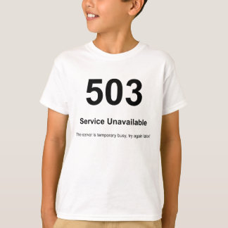 503 Service nicht verfügbar T-Shirt