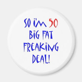 50 Also bin ich 50 ... Magnet
