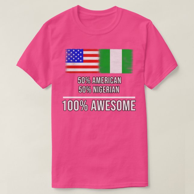 50 American 50 Nigerian 100 Phantastisches Geschen T-Shirt (Design vorne)