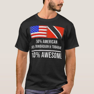 50 American 50 Trinidadian and Tobagoan 100 Awesom T-Shirt
