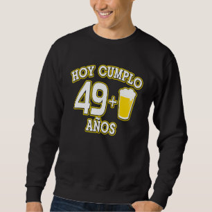 50 Aos Hoy Cumplo 491 Cerveza 50. Sweatshirt