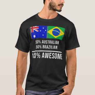 50 Australian 50 Brazilian 100 Phantastisches Gesc T-Shirt