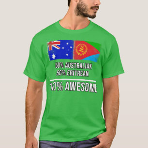 50 Australian 50 Eritrean 100 Phantastisches Gesch T-Shirt