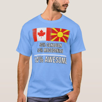 50 Canadian 50 Macedonian 100 Phantastisch Gift fü T-Shirt