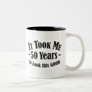 50. dauerte es mir fünfzig 50 Jahre, um gutes Zweifarbige Tasse
