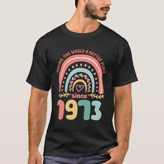 50 Die Welt zu einem besseren Ort seit 1973 machen T-Shirt (Vorderseite)