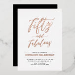 50 & Fabulous | Rose Gold 50. Geburtstagsparty Folieneinladung<br><div class="desc">Feiern Sie Ihren besonderen Tag mit dieser stilvollen 50. Geburtstagsfoto-Einladung. Dieses Design zeichnet sich durch eine schicke Rose Goldfolientext "50 und Fabulous" mit einem klaren Layout aus. Weitere Designs und Party-Zubehör sind in meinem Shop BaraBomDesign erhältlich.</div>