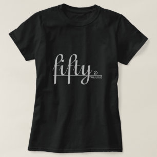 50 & FABULOUS Silver Script Black Birthday T-Shirt