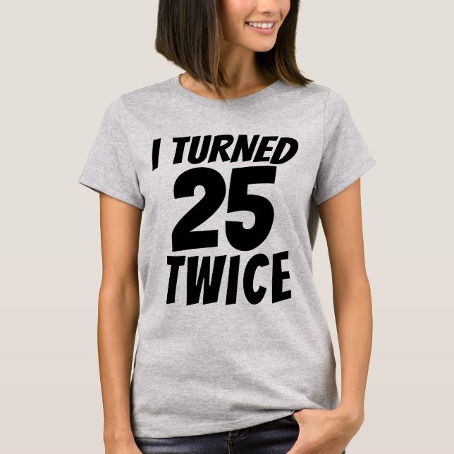 50. GEBURTSTAG 25 ZWEI T - SHIRT (Vorderseite)