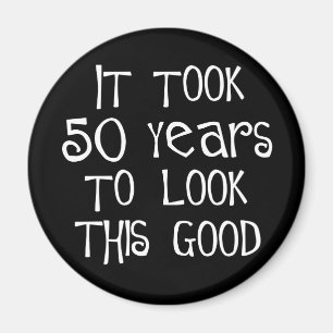 50. Geburtstag, 50 Jahre so gut aussehen! Magnet
