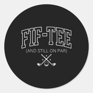 50. Geburtstag Fif-T und noch auf Par Golf 50 Yea Runder Aufkleber