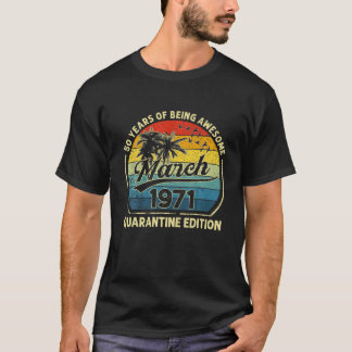 50. Geburtstag März 1971 Quarantäne 50 Jahre alt T-Shirt