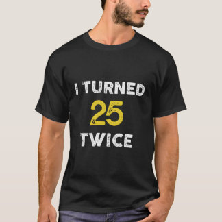 50. Ich drehte 25 mal 50 T-Shirt
