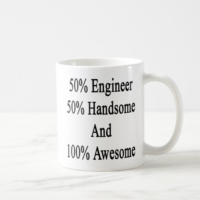 50 Ingenieur 50 hübsch und 100 fantastisch Kaffeetasse (Rechts)