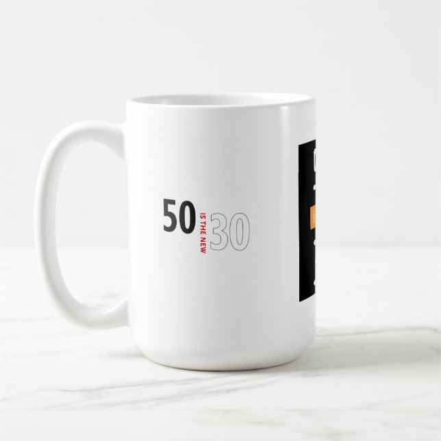 50 ist die neuen 30 kaffeetasse (Links)