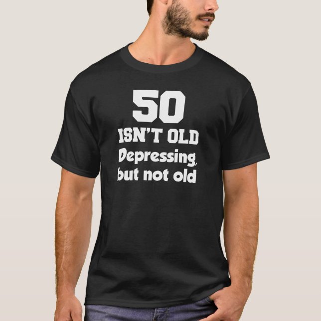 50 ist nicht alt (AUF DUNKELHEIT) T-Shirt (Vorderseite)