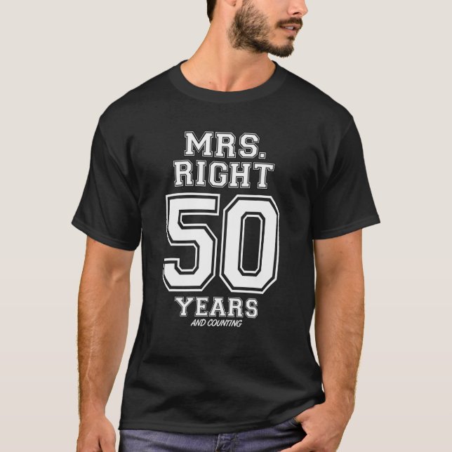 50 Jahre als Mrs Right Funny Paares Anniversar T-Shirt (Vorderseite)