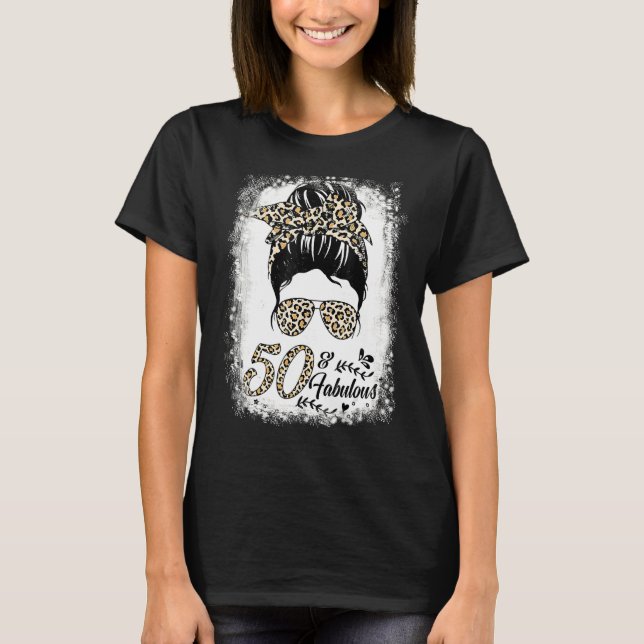 50 Jahre alt Fabulous Messy Bun Leopard 50. Geburt T-Shirt (Vorderseite)