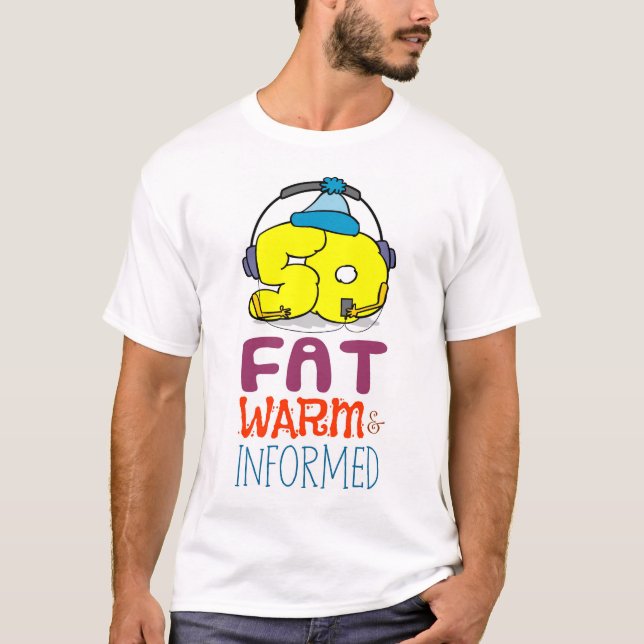 50 Jahre alt, fett warm und informiert T-Shirt (Vorderseite)