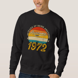 50 Jahre alt Tag 1972 Phantastisch seit 50. Geburt Sweatshirt